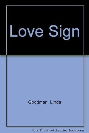 Love Signs: A New Approach to the Human Heart