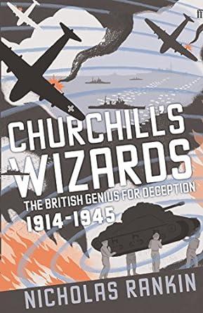 Churchill's wizards: the British genius for deception 1914-1945