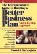 The Entrepreneur's Guide to Building a Better Business Plan