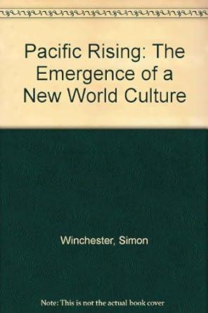 Pacific Rising: The Emergence of a New World Culture