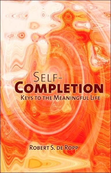 Self-Completion: Keys to the Meaningful Life