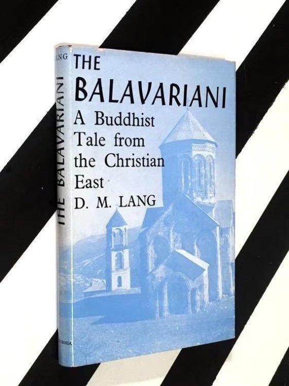 The Balavariani: Barlaam and Josaphat: A Tale from the Christian East
