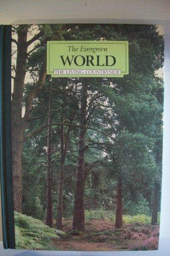 The evergreen world (The living Countryside)