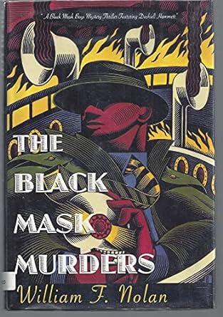 The Black Mask Murders: A Novel Featuring the Black Mask Boys, Dashiell Ham mett, Raymond Chandler, and Erle Stanley Gardner