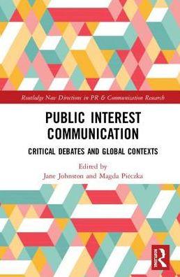 Public Interest Communication: Critical Debates and Global Contexts / Editi on 1