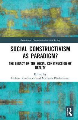 Social Constructivism as Paradigm: The Legacy of The Social Construction o f Reality / Edition 1