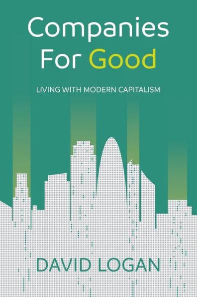 Companies For Good: Living with modern capitalism