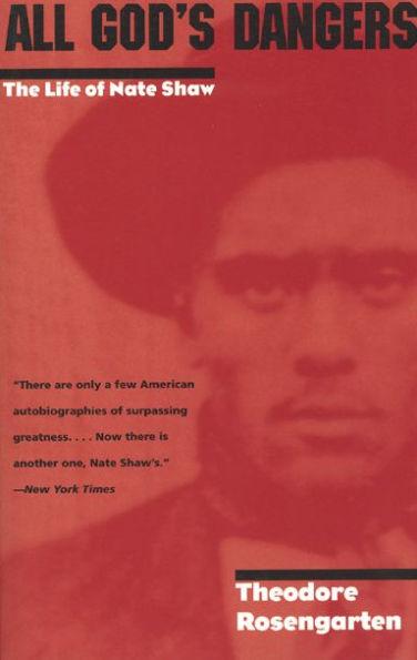 All God's Dangers: The Life of Nate Shaw