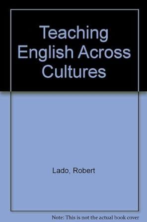 Teaching English Across Cultures: An Introduction for Teachers of English t o Speakers of Other Languages