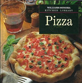 Pizza (Williams-Sonoma Kitchen Library)