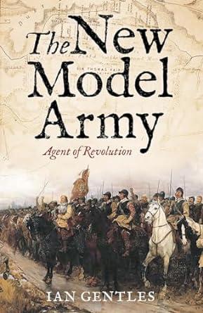 The New Model Army: Agent of Revolution