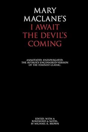 I Await the Devil's Coming: Annotated & Unexpurgated