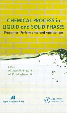Chemical Process in Liquid and Solid Phase: Properties, Performance and App lications
