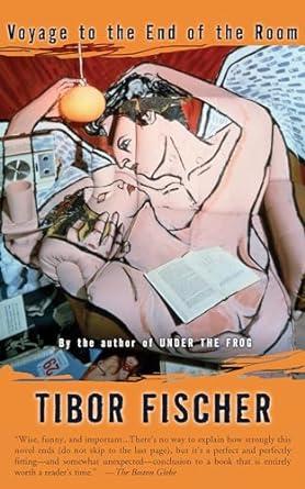 Voyage to the End of the Room: A Novel