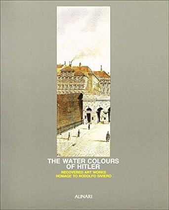 The Water Colors Of Hitler: Recovered Art Works Homage to Rodolfo Siviero