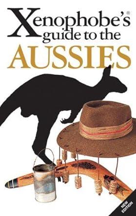 The Xenophobe's Guide To The Aussies