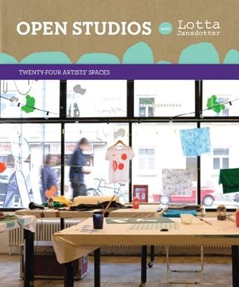 Open Studios with Lotta Jansdotter: Twenty-Four Artists' Spaces