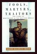 Fools, Martyrs, Traitors