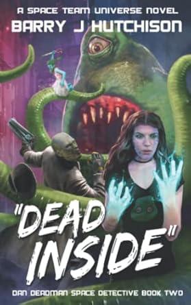 Dead Inside: A Space Team Universe Novel