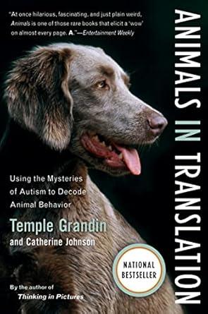 Animals in Translation: Using the Mysteries of Autism to Decode Animal Beha vior (A Harvest Book)