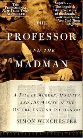 The Professor and the Madman: A Tale of Murder, Insanity, and the Making of the Oxford English Dictionary