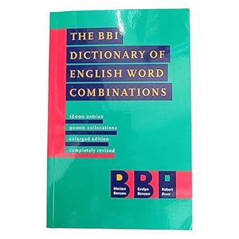 The BBI Dictionary of English Word Combinations: Revised edition