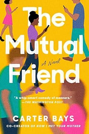 The Mutual Friend: A Novel