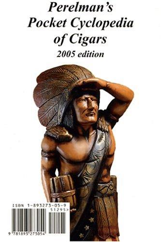 Perelman's Pocket Cyclopedia of Cigars, 2005.