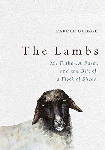 The Lambs: My Father, a Farm, and the Gift .