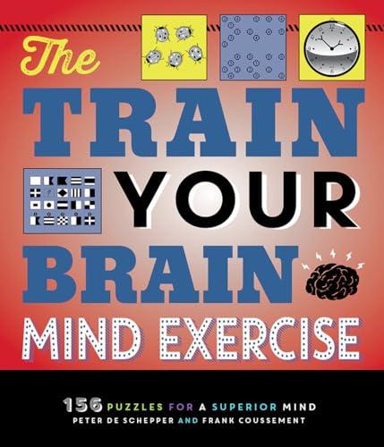 The Train Your Brain Mind Exercise: 156 .