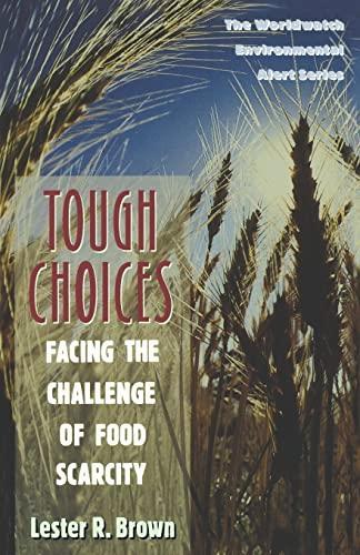 Tough Choices: Facing the challenges of food scarcity