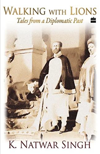 Walking With Lions: Tales From A Diplomatic .