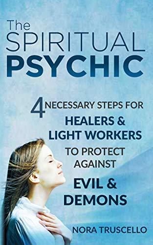 The Spiritual Psychic: 4 Necessary Steps for.