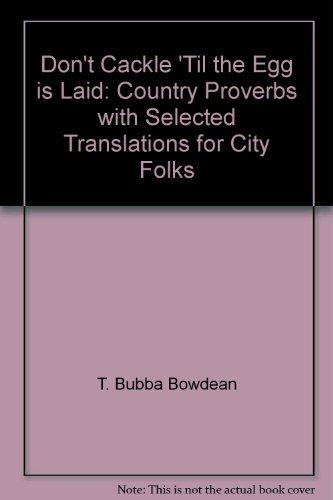 Don't Cackle 'Til the Egg is Laid: Country .