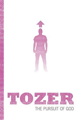 Tozer Classics: The Pursuit of God (.