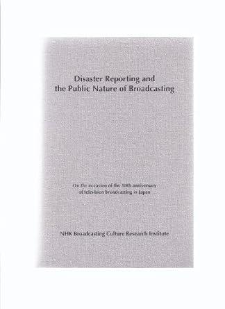 Disaster Reporting and the Public nature of Broadcasting: On the Occasion o f the 50th Anniversary of Television Broadcasting in