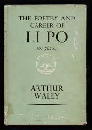 Poetry and Career of Li Po; 701-762 A.D.