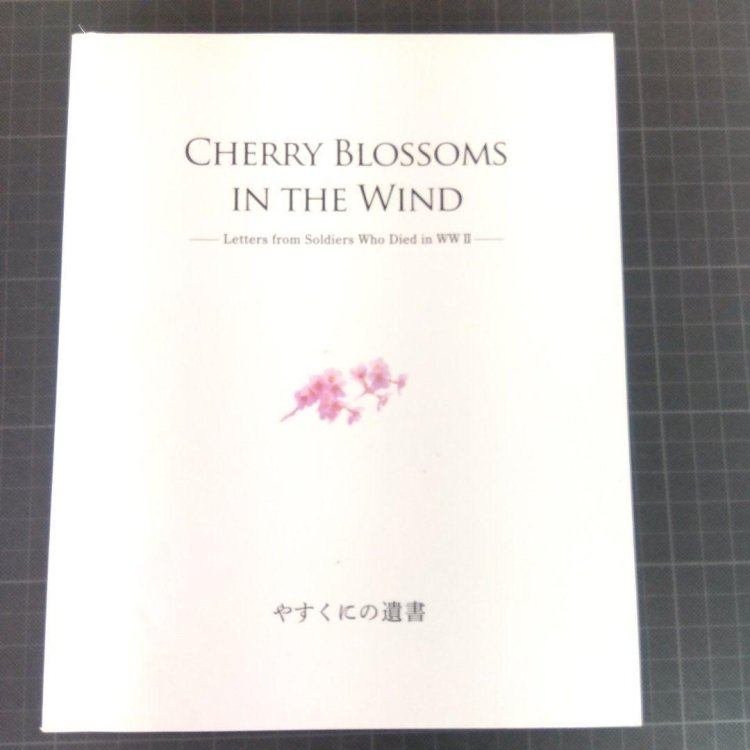 Cherry Blossoms in the Wind. Letters from Soldiers Who Died in WW II