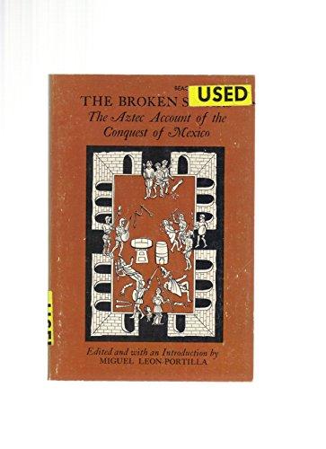 Broken Spears : The Aztec Account of the .