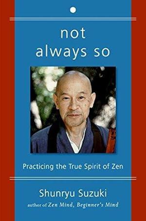 Not Always So: Practicing the True Spirit of.