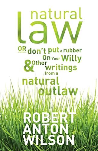 Natural Law, Or Don't Put A Rubber On Your .