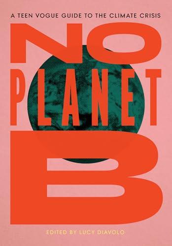 No Planet B: A Teen Vogue Guide to the .