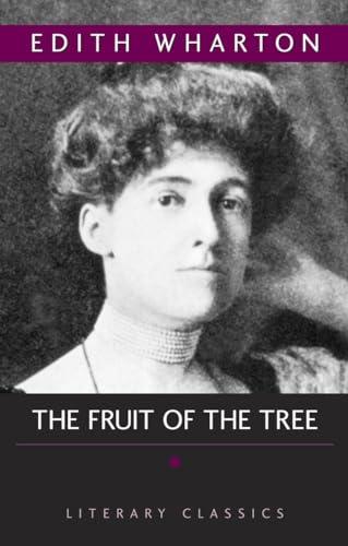 The Fruit of the Tree (Literary Classics)