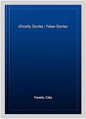 Ghostly Stories : Faber Stories