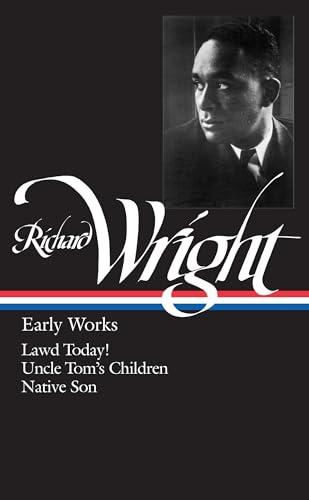 Richard Wright : Early Works : Lawd Today! /.