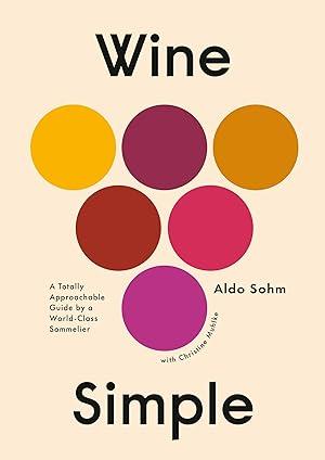 Wine Simple: A Totally Approachable Guide .