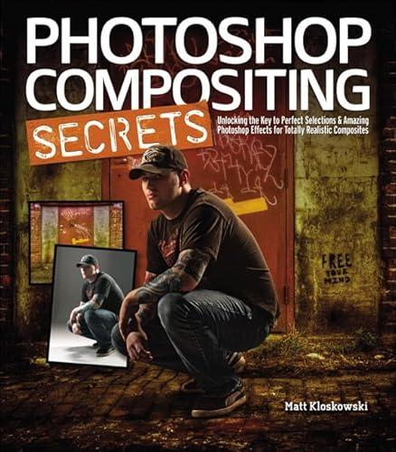 Photoshop Compositing Secrets: Unlocking the.