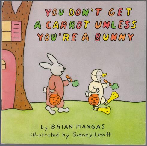 You Don't Get a Carrot Unless You're a Bunny