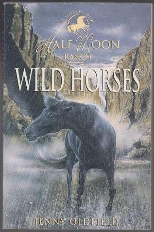Wild Horses The Horses of Half Moon Ranch