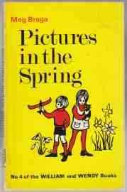 Pictures in the Spring No. 4 of the William and Wendy Books